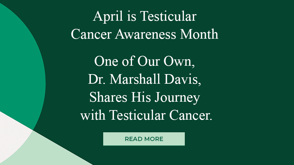April is Testicular<br />
Cancer Awareness Month 