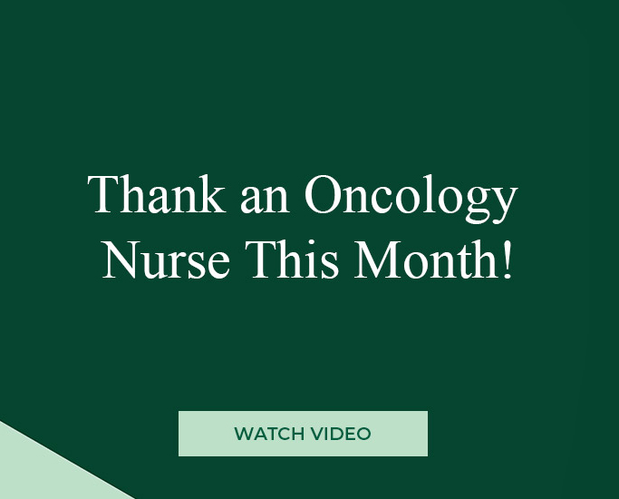 Thank an Oncology Nurse This Month!