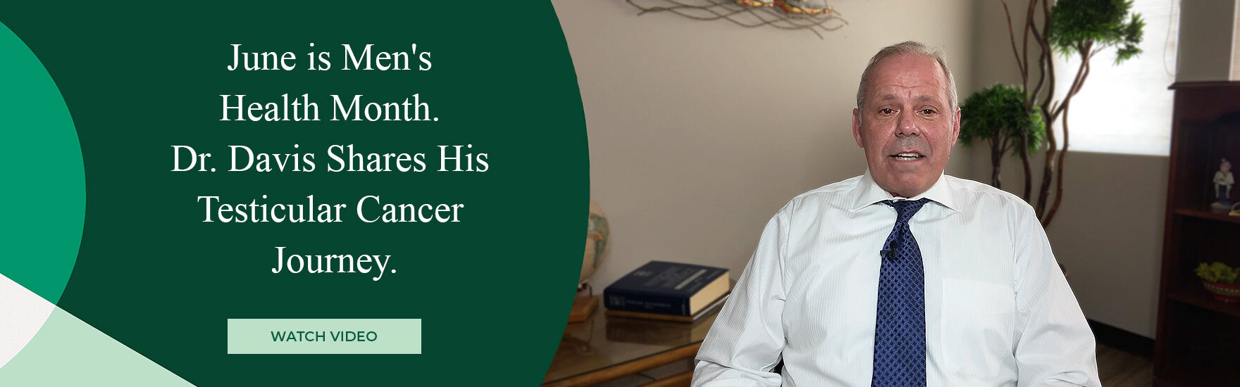 June is Men's Health Month. Dr. Davis Shares His Testicular Cancer Journey
