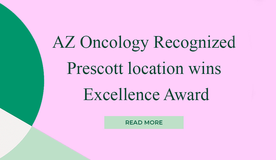 AZ Oncology Recognized Prescott Location wins Excellence Award