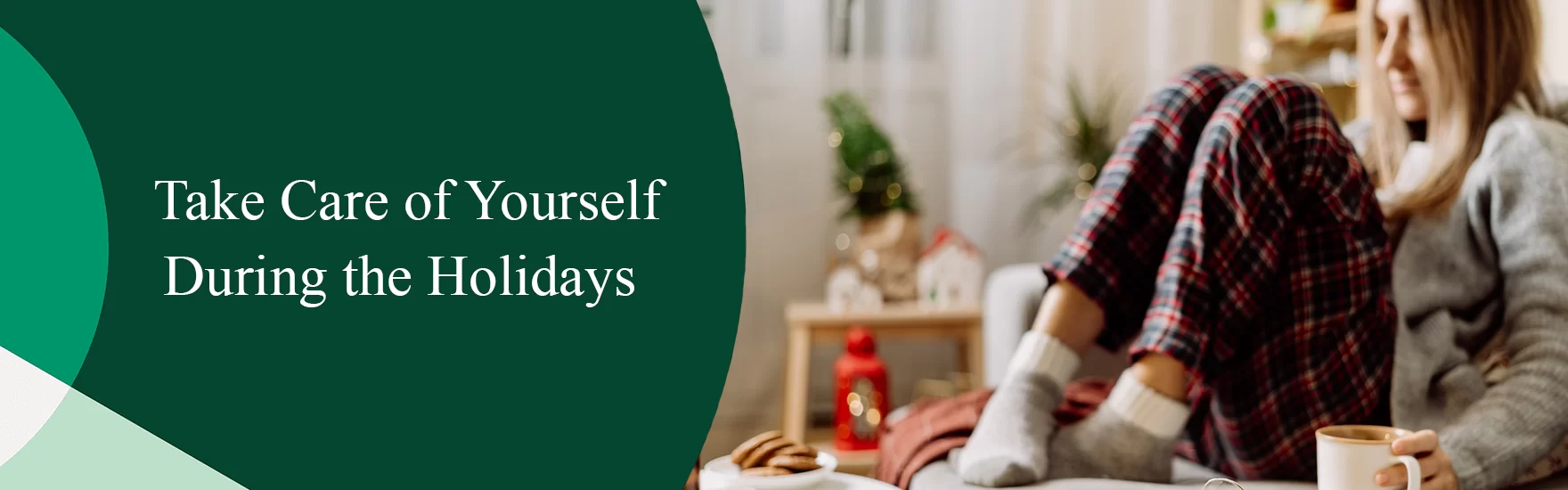 Take Care of Yourself During the Holidays